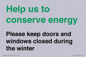 Help us to conserve energy - Please keep doors and windows closed during the winter